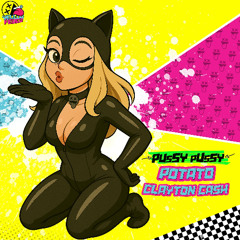 Potato & Clayton Cash - Pussy Pussy [YELLOWFEVER098]