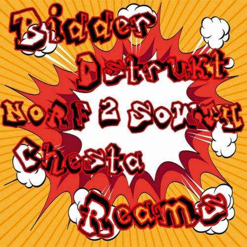 Norf to Sowth Bidder Dstrukt Chesta ft Reams