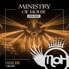 MINISTRY of HOUSE 078 by DAVE & EMTY