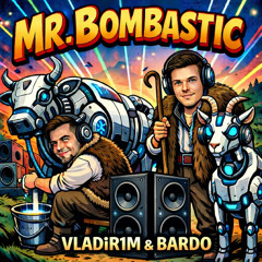 Vladir1m x Bardo - Mr. Bombastic