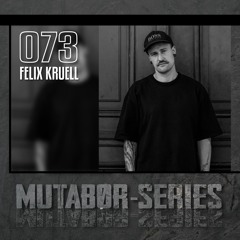 Mutabor Series 073 - Felix Kruell
