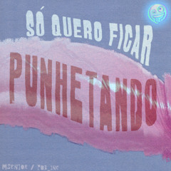 Só Quero Ficar Punhetando