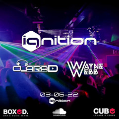 Clara D b2b Wayne Webb - Ignition 3rd June 2022