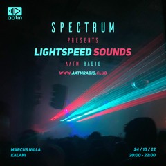Spectrum Presents Lightspeed Sounds 001 [24/10/22] [Kalani]