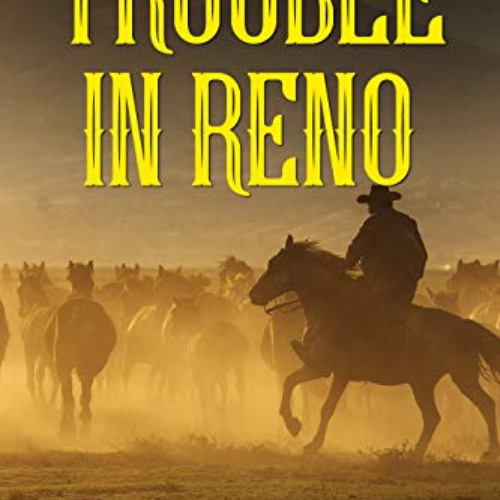 [View] KINDLE 📚 Trouble in Reno by  Orris Slade [EBOOK EPUB KINDLE PDF]