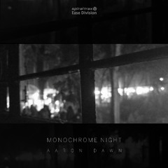 Aaron Dawn - Monochrome Night (EASEDIV123 - Ease Division)