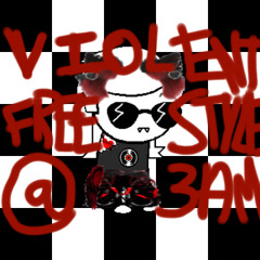 VIOLENT FREESTYLE @ 3AM