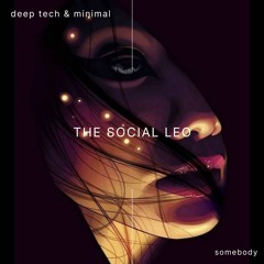 Somebody (Deep Tech and Minimal House Mix)