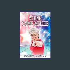 PDF/READ 🌟 Along Came Millie: A Spunky Seniors Murder Mystery Read online