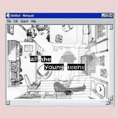 all the young teens