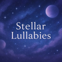 ｡ﾟ໒🌌ദ〃♡ Stellar ★ Lullabies ꔛ✨˚₊
