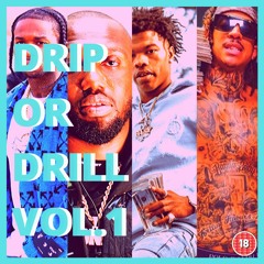 DRIP OR DRILL VO.1 (2020 NEW SKL TRAP/DRILL MIX)