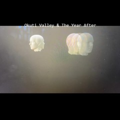 Okuti Valley & The Year After