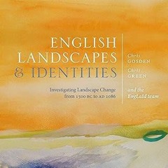$PDF$/READ⚡ English Landscapes and Identities: Investigating Landscape Change from 1500 BC to A