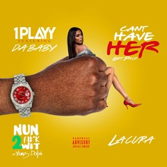Can't Have Her (feat. DaBaby)
