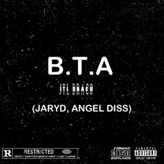 B.T.A(JARYD,ANGEL DISS)