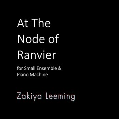 At The Node Of Ranvier (perf. Explore Ensemble)