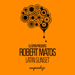 Latin Sunset (Robert Matos & DJ Spen’s Main Mix)