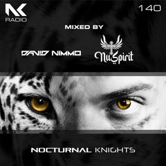 Nocturnal Knights Radio 140 - David Nimmo & Nu Spirit