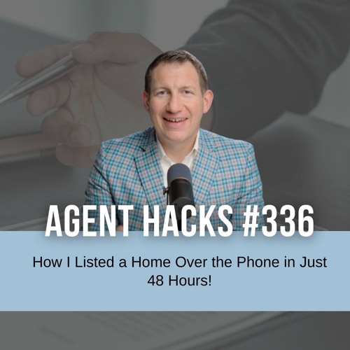 How I Listed a Home Over the Phone in Just 48 Hours! | Best Agent Hack 336