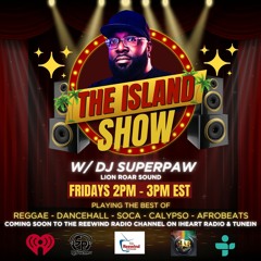 THE ISLAND SHOW 2-16-2024 (AFROBEATS) DJ SUPERPAW LION ROAR SOUND