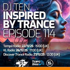 DJ Ten - Inspired By Trance - Episode 114 [Nov 2025]
