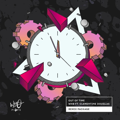 Wh0 - Out Of Time Ft. Clementine Douglas (Mistajam's Back To '98 Extended Remix)[Wh0 Plays]