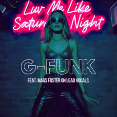 Luv Me Like Saturday Night (Radio Edit) - Feat Mags Foster on Lead Vocals