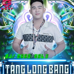 ✈️NONSTOP ✈️ TÀNG LONG BANG - Vol 3 Nhân Oggy Mix