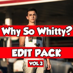 Why So Whitty Vol. 3 EDIT PACK