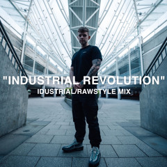 INDUSTRIAL REVOLUTION - BXN Industrial / Rawstyle Mix