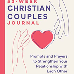 Get EBOOK 📗 52-Week Christian Couples Journal: Prompts and Prayers to Strengthen You