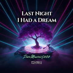 Last Night I had a Dream