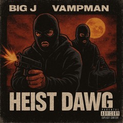 Heist Dog feat.Vampman
