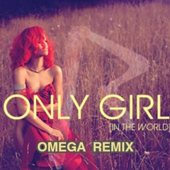 Rihanna - Only Girl (Omega Extended Remix)