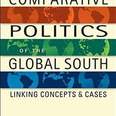 [VIEW] [EPUB KINDLE PDF EBOOK] Comparative Politics of the Global South: Linking Concepts and Cases,