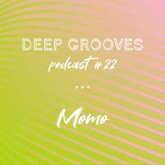 Deep Grooves Podcast #22 - Momo