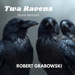 Twa Ravens (Suno Version)
