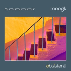 murmurmurmurmur by Moogk
