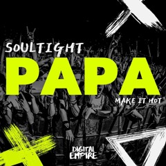 Soultight - Papa (Make It Hot) [OUT NOW]