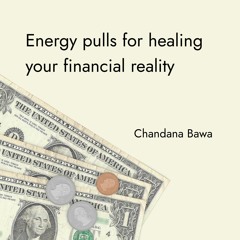 Energy Pulls For Healing Your Financial Reality