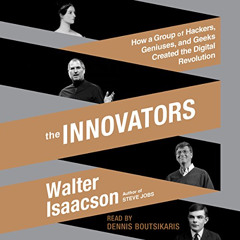 View EPUB 📦 The Innovators: How a Group of Hackers, Geniuses, and Geeks Created the