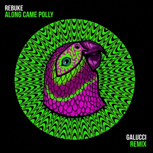 Rebuke - Along Came Polly (Galucci Remix)
