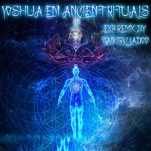 yoshua Em Ancient rituals exp remix tantric jadoo.mp3