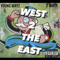 Young wayz x(2wayy) - west 2 the east
