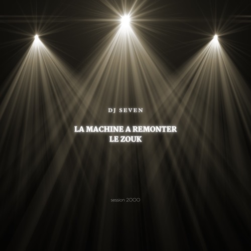 La machine a remonter le zouk session 2000 by dj seven_guyane v1