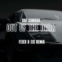 RAF Camora - Out Of The Dark (FEIER & EIS Remix) FILTERED