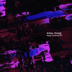 Anteac, Oicangi - Keep Covered