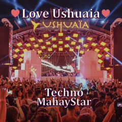 (T8) Love Ushuaia Techno (DJ MahayStar) (Sept 2025)