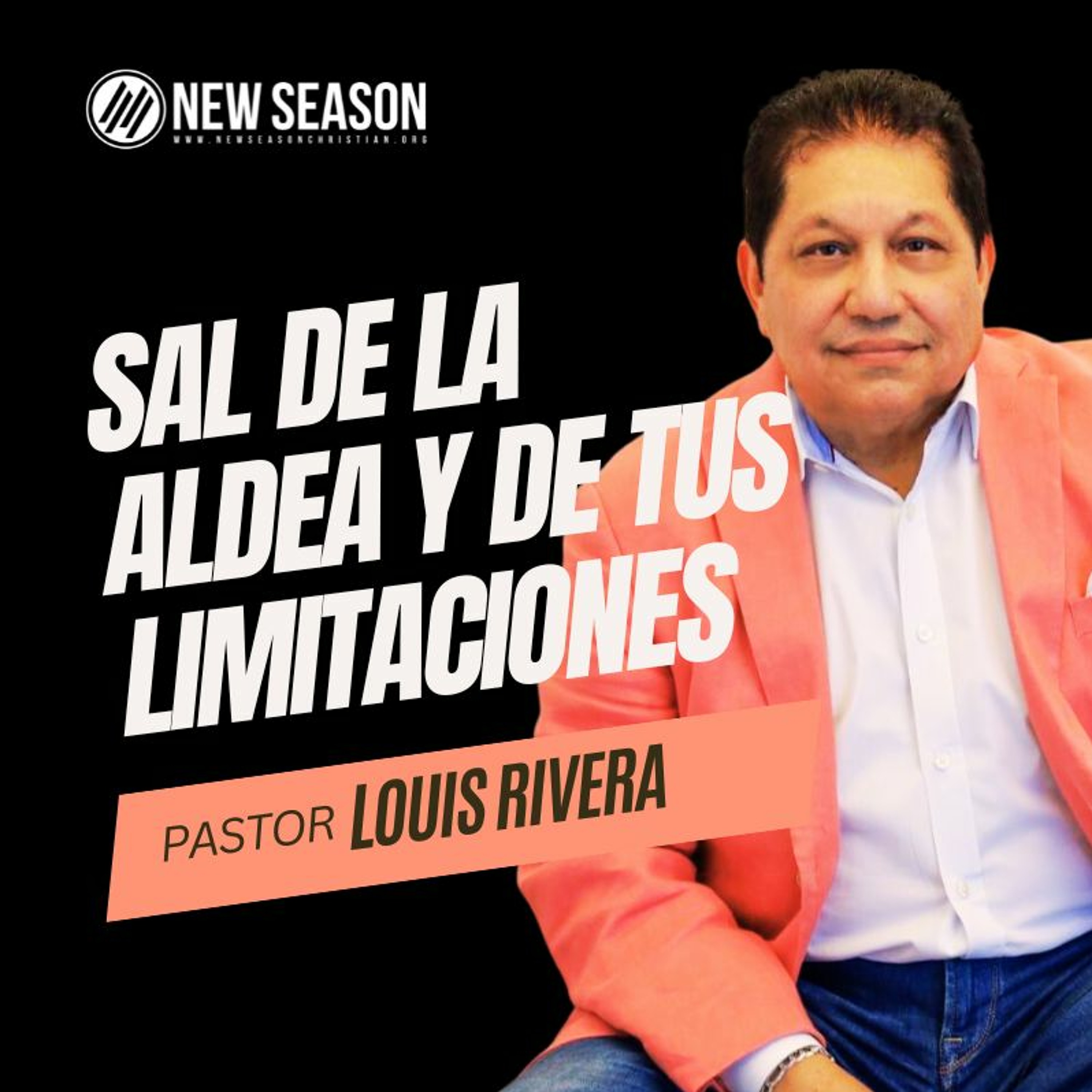 Sal De La Aldea Y Tus Limitaciones  :: Pastor Louis Rivera :: 10.15.23 episode artwork